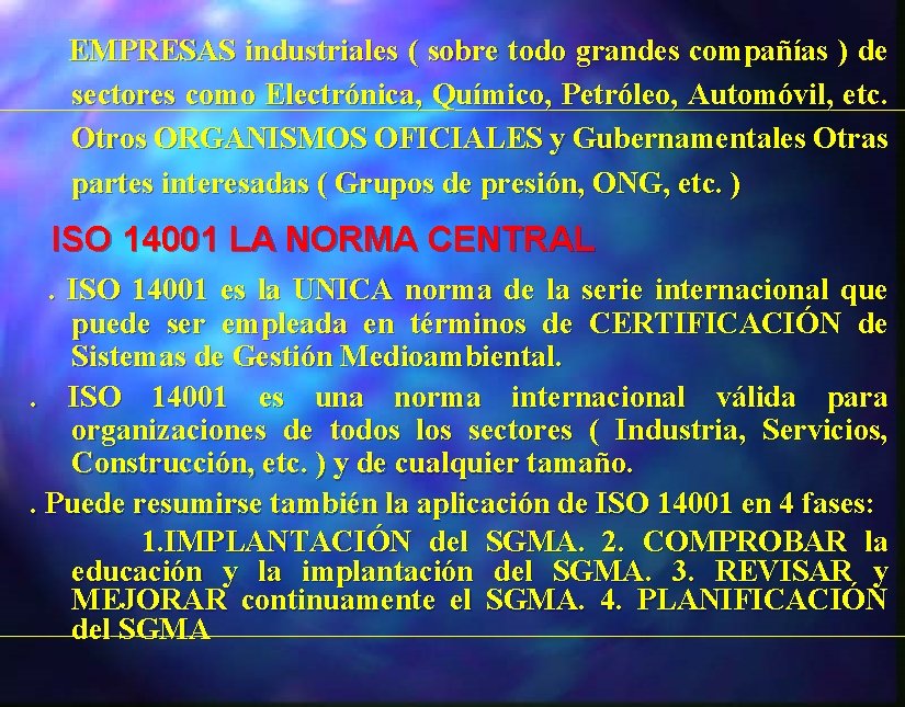 EMPRESAS industriales ( sobre todo grandes compañías ) de sectores como Electrónica, Químico, Petróleo,