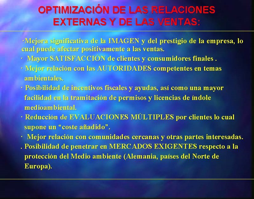 OPTIMIZACIÓN DE LAS RELACIONES EXTERNAS Y DE LAS VENTAS: ·Mejora significativa de la IMAGEN