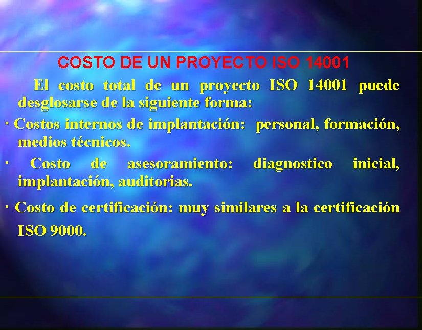 COSTO DE UN PROYECTO ISO 14001 El costo total de un proyecto ISO 14001