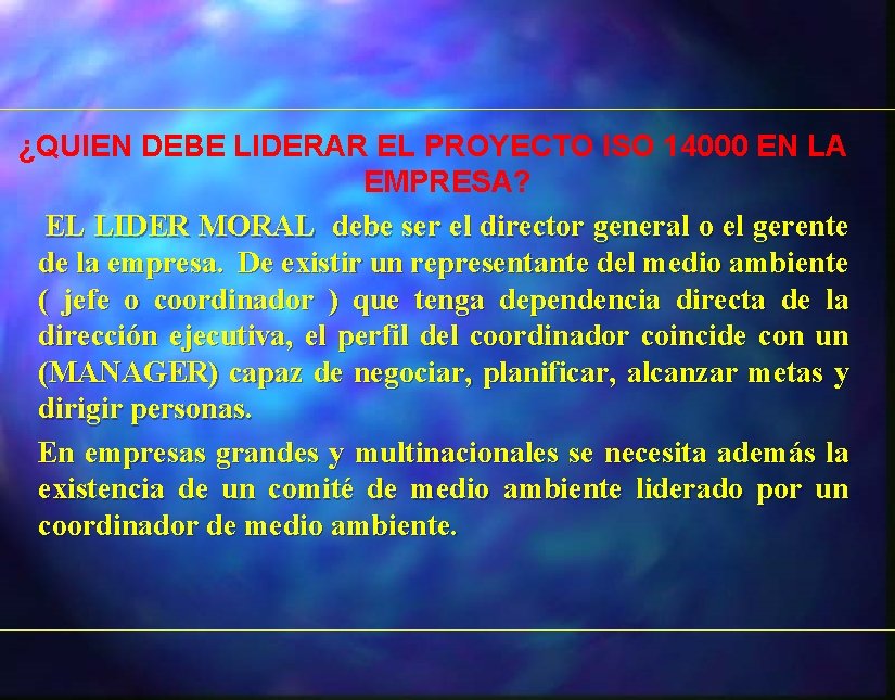 ¿QUIEN DEBE LIDERAR EL PROYECTO ISO 14000 EN LA EMPRESA? EL LIDER MORAL debe