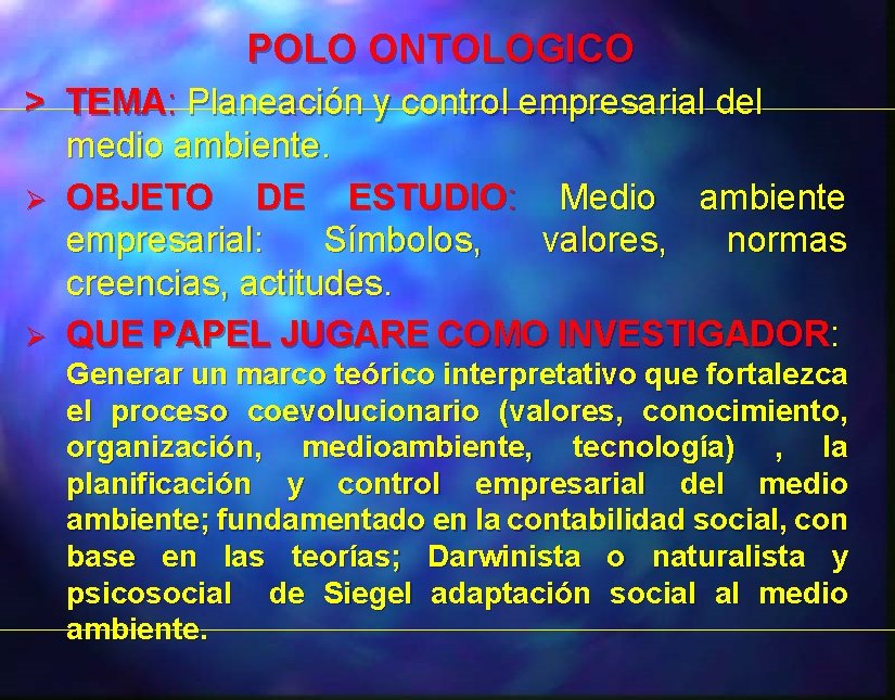 POLO ONTOLOGICO > TEMA: Planeación y control empresarial del medio ambiente. Ø OBJETO DE