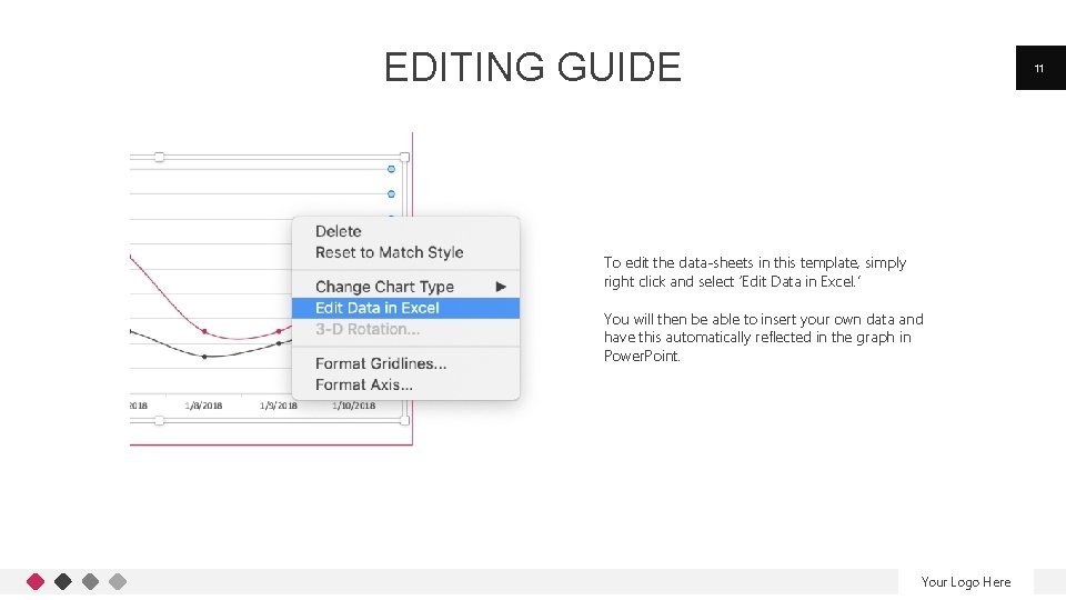 EDITING GUIDE 11 To edit the data-sheets in this template, simply right click and