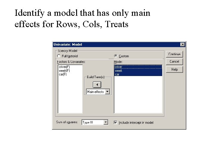 Identify a model that has only main effects for Rows, Cols, Treats 