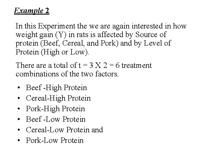 Example 2 In this Experiment the we are again interested in how weight gain