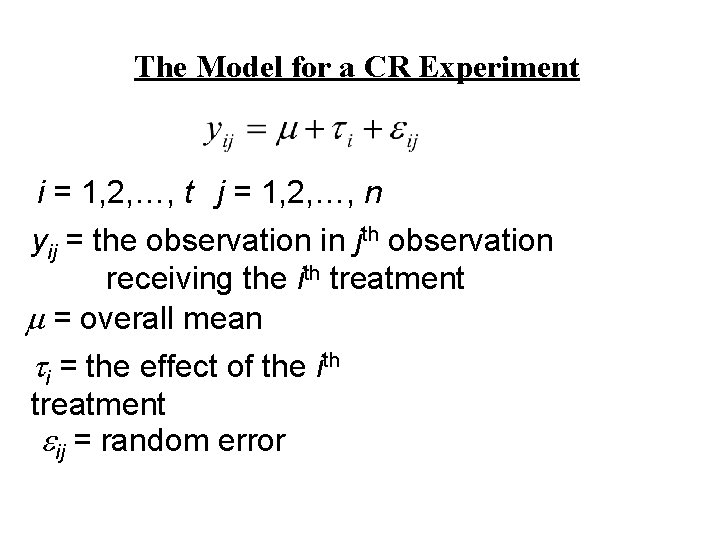 The Model for a CR Experiment i = 1, 2, …, t j =