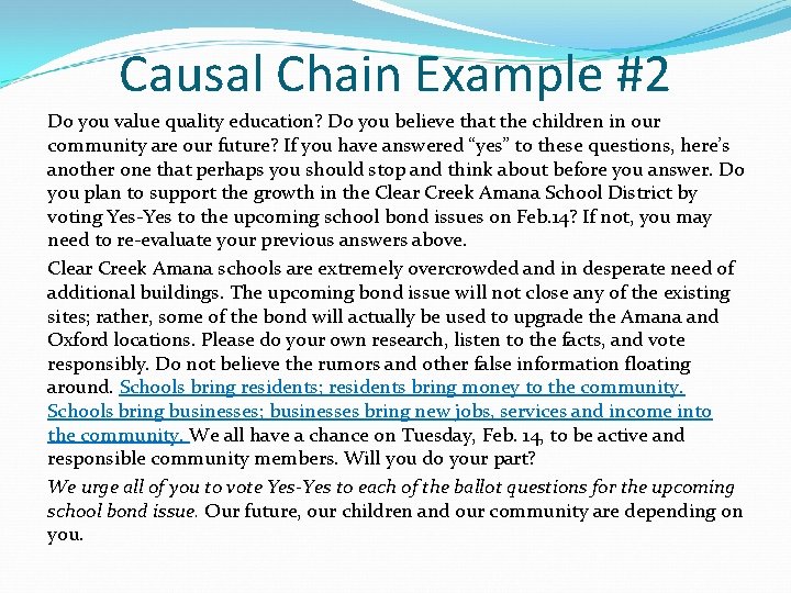 Causal Chain Example #2 Do you value quality education? Do you believe that the