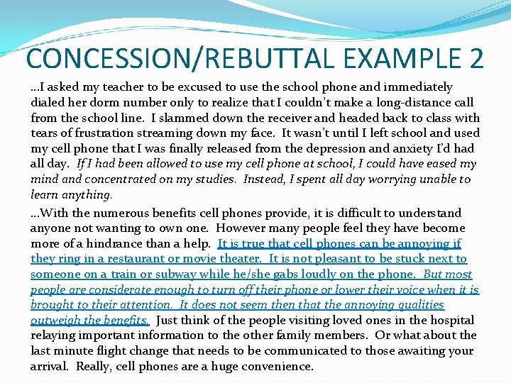 CONCESSION/REBUTTAL EXAMPLE 2 …I asked my teacher to be excused to use the school