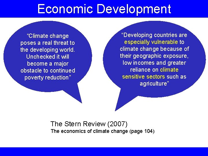 Economic Development “Climate change poses a real threat to the developing world. Unchecked it