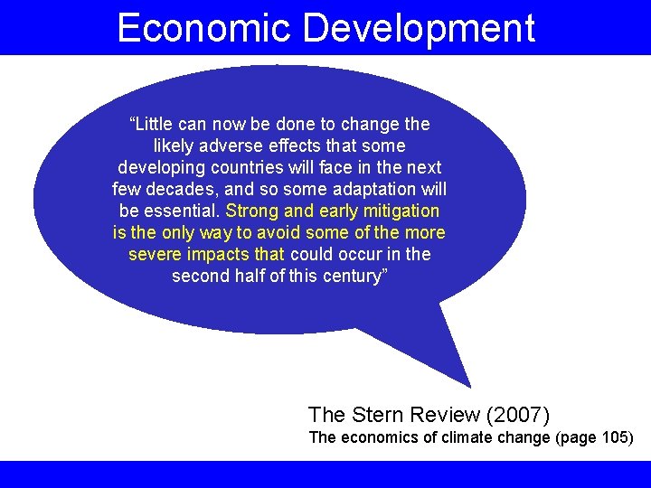 Economic Development “Little can now be done to change the likely adverse effects that