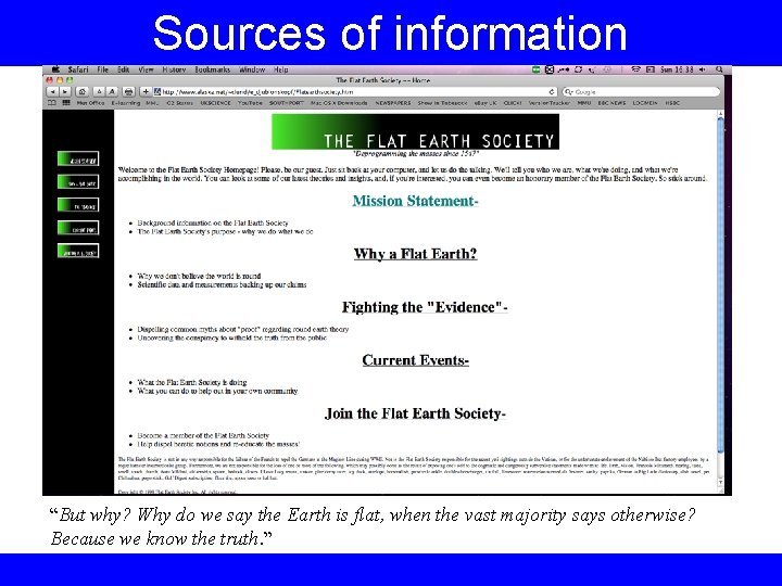 Sources of information “But why? Why do we say the Earth is flat, when