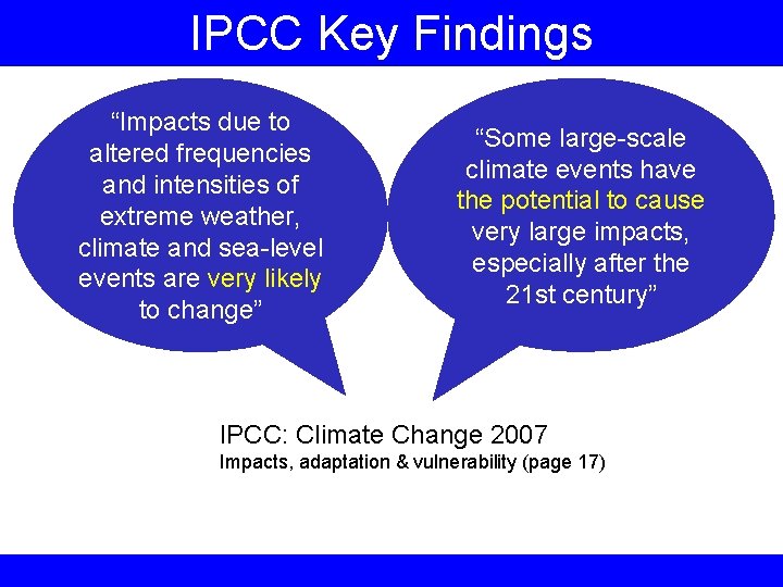 IPCC Key Findings “Impacts due to altered frequencies and intensities of extreme weather, climate