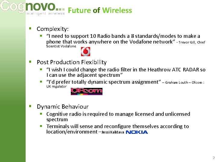 Future of Wireless § Complexity: § “I need to support 10 Radio bands a