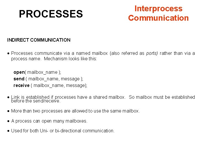 PROCESSES Interprocess Communication INDIRECT COMMUNICATION · Processes communicate via a named mailbox (also referred