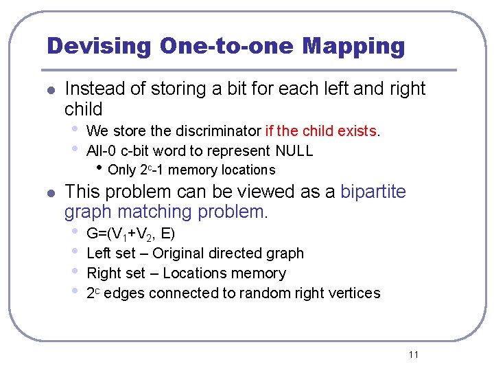 Devising One-to-one Mapping l Instead of storing a bit for each left and right