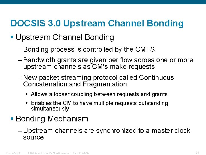 DOCSIS 3. 0 Upstream Channel Bonding § Upstream Channel Bonding – Bonding process is