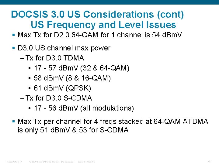 DOCSIS 3. 0 US Considerations (cont) US Frequency and Level Issues § Max Tx