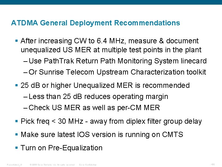 ATDMA General Deployment Recommendations § After increasing CW to 6. 4 MHz, measure &