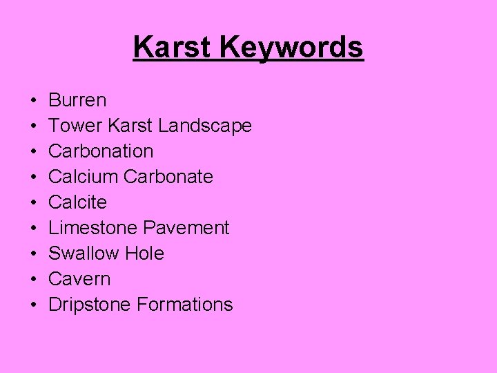 Karst Keywords • • • Burren Tower Karst Landscape Carbonation Calcium Carbonate Calcite Limestone