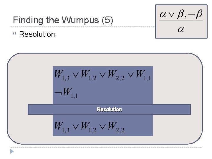 Finding the Wumpus (5) Resolution 