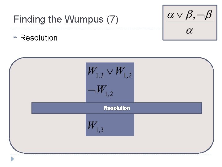 Finding the Wumpus (7) Resolution 