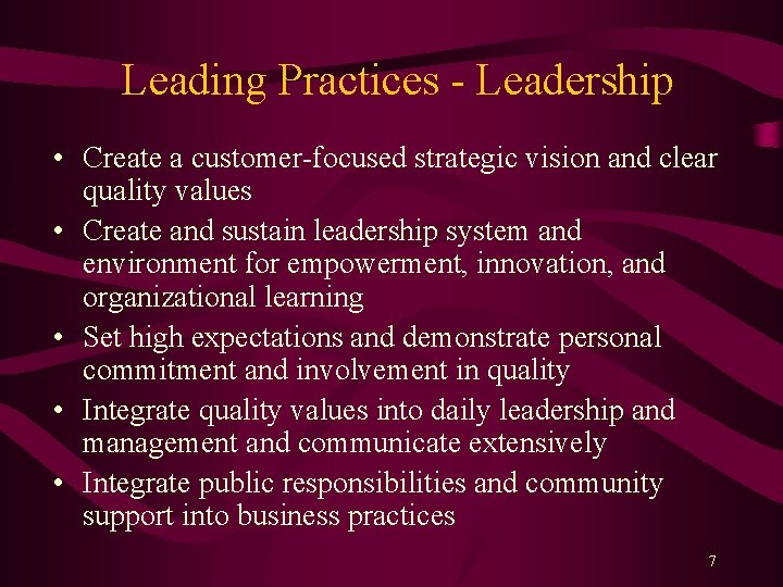 Leading Practices - Leadership • Create a customer-focused strategic vision and clear quality values