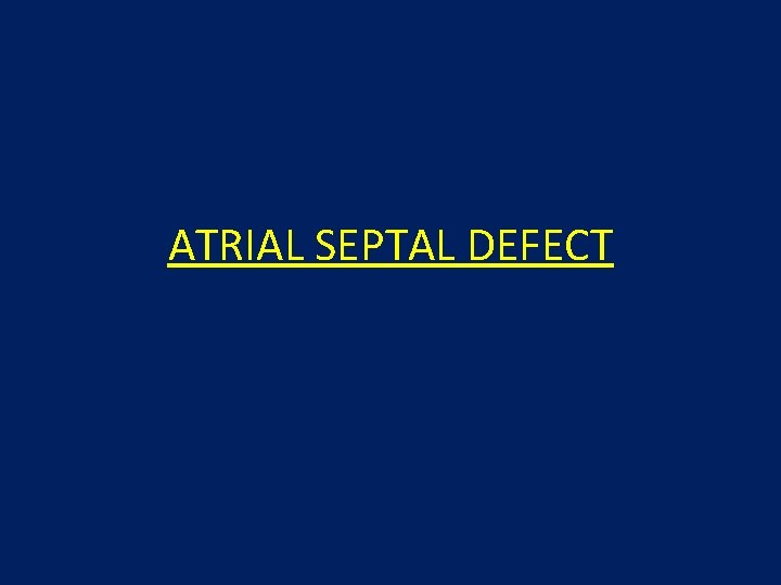 ATRIAL SEPTAL DEFECT 