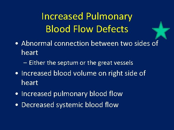 Increased Pulmonary Blood Flow Defects • Abnormal connection between two sides of heart –