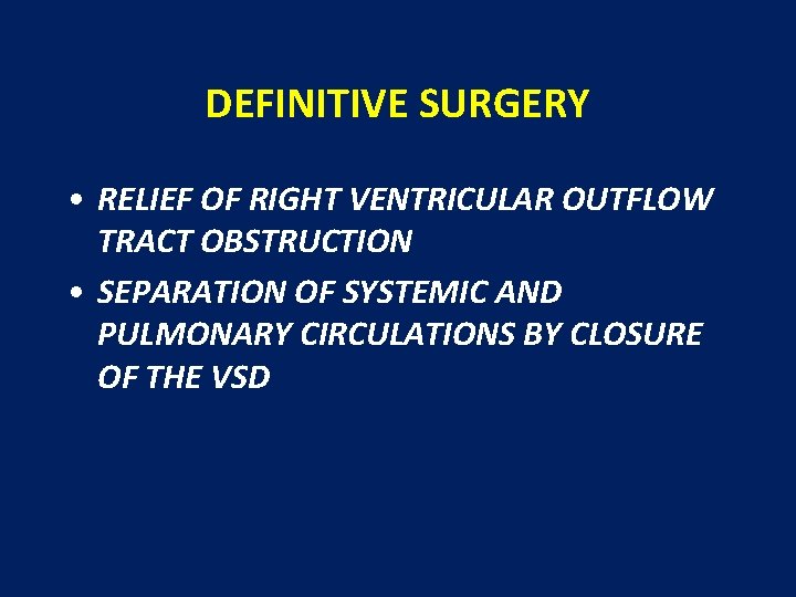 DEFINITIVE SURGERY • RELIEF OF RIGHT VENTRICULAR OUTFLOW TRACT OBSTRUCTION • SEPARATION OF SYSTEMIC