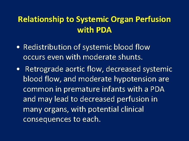 Relationship to Systemic Organ Perfusion with PDA • Redistribution of systemic blood flow occurs