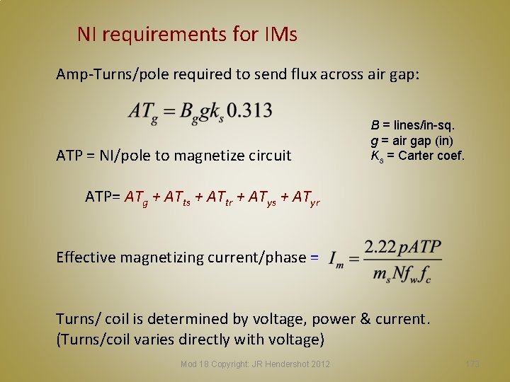 NI requirements for IMs Amp-Turns/pole required to send flux across air gap: ATP =