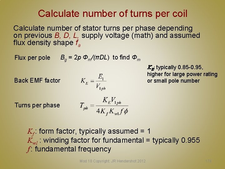 Calculate number of turns per coil Calculate number of stator turns per phase depending