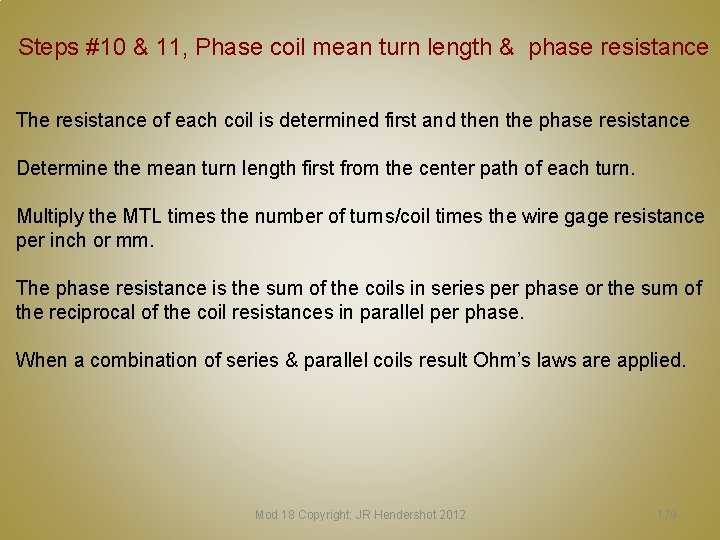 Steps #10 & 11, Phase coil mean turn length & phase resistance The resistance