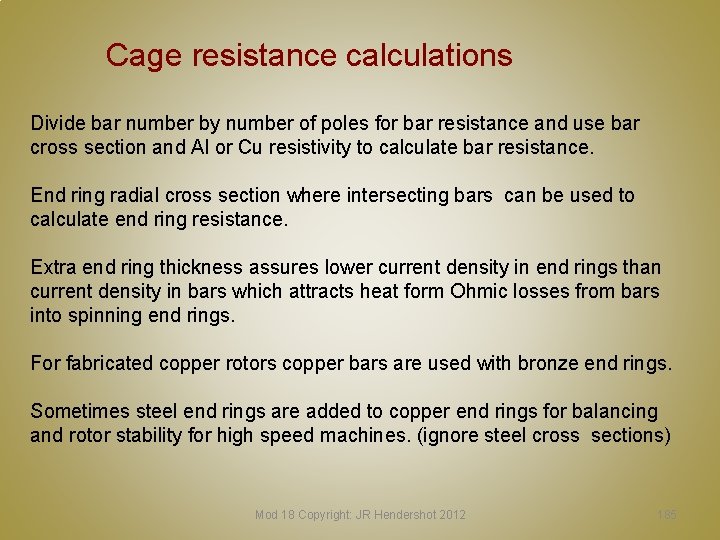 Cage resistance calculations Divide bar number by number of poles for bar resistance and