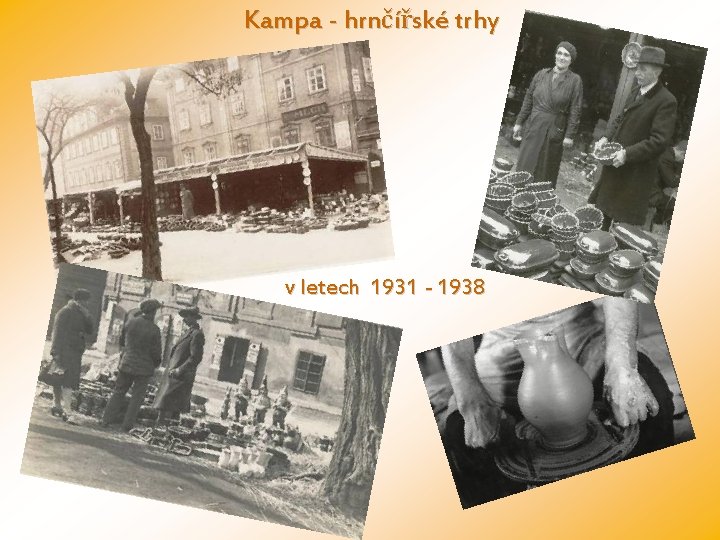 Kampa - hrnčířské trhy v letech 1931 - 1938 