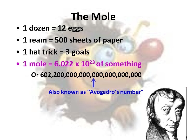  • • The Mole 1 dozen = 12 eggs 1 ream = 500