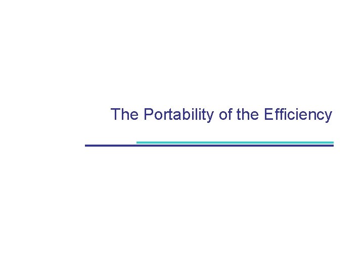 The Portability of the Efficiency 