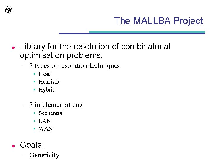 The MALLBA Project l Library for the resolution of combinatorial optimisation problems. – 3