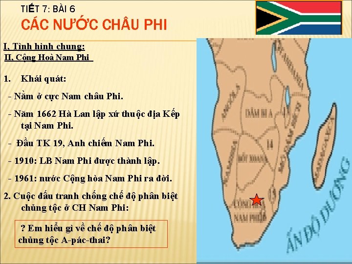 TIẾT 7: BÀI 6 CÁC NƯỚC CH U PHI I, Tình hình chung: II,