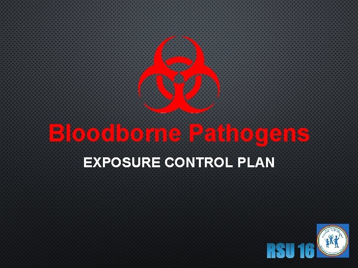 Bloodborne Pathogens EXPOSURE CONTROL PLAN 