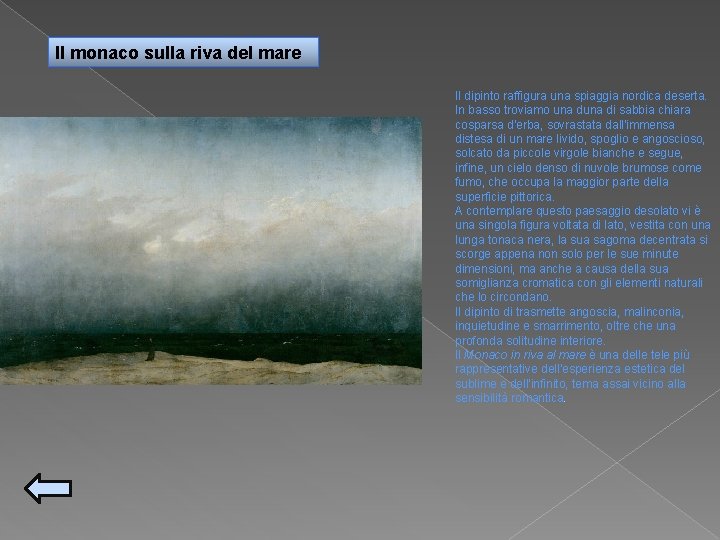 Il monaco sulla riva del mare Il dipinto raffigura una spiaggia nordica deserta. In