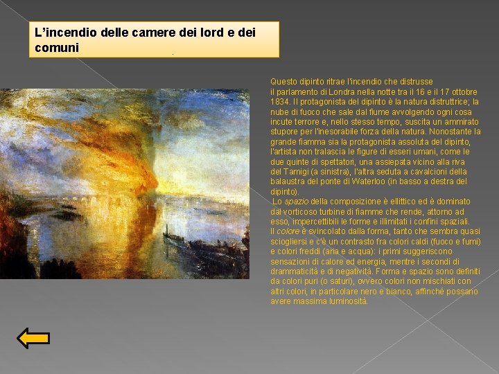 L’incendio delle camere dei lord e dei comuni Questo dipinto ritrae l'incendio che distrusse