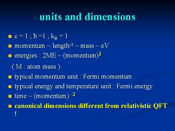 units and dimensions n n n c = 1 ; ħ =1 ; k.