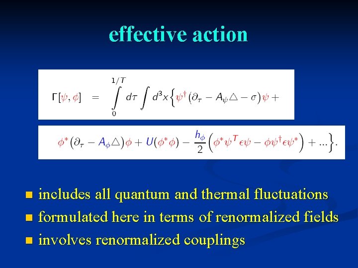 effective action includes all quantum and thermal fluctuations n formulated here in terms of