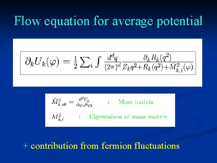 Flow equation for average potential + contribution from fermion fluctuations 