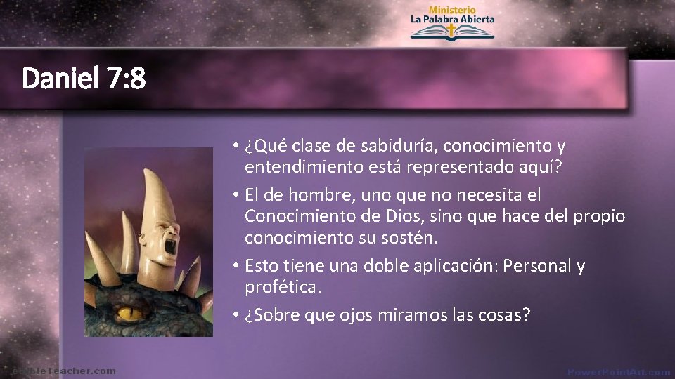 Daniel 7: 8 • ¿Qué clase de sabiduría, conocimiento y entendimiento está representado aquí?