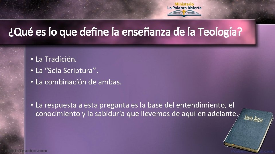 ¿Qué es lo que define la enseñanza de la Teología? • La Tradición. •