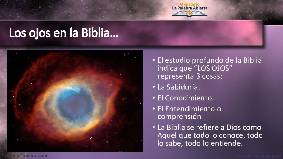 Los ojos en la Biblia… • El estudio profundo de la Biblia indica que