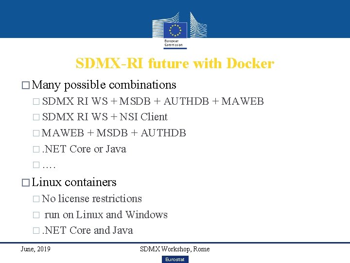SDMX-RI future with Docker � Many possible combinations � SDMX RI WS + MSDB