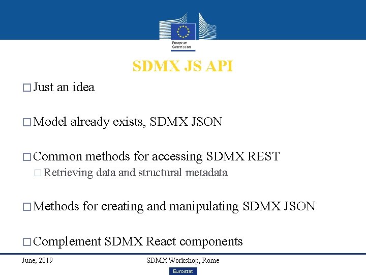 SDMX JS API � Just an idea � Model already exists, SDMX JSON �