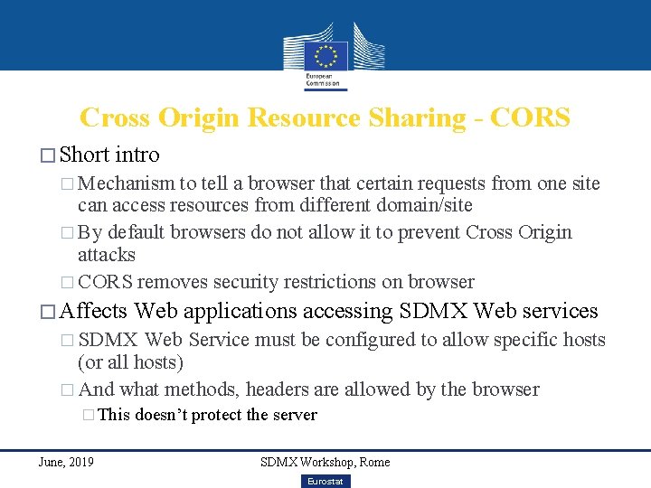 Cross Origin Resource Sharing - CORS � Short intro � Mechanism to tell a